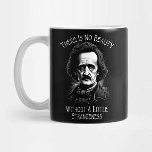 There Is No Beauty Without A Little Strangeness Mug